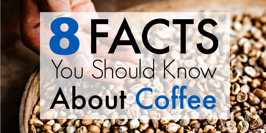 8 Facts You Should Know About Coffee Women Daily Magazine